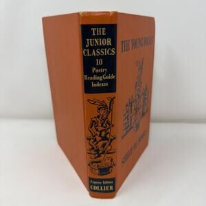 The Junior Classics Volume 10 Poetry Reading Guide Indexes Published 1953 *